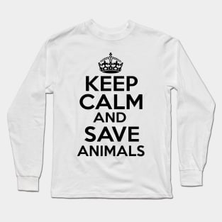 Keep Calm Save Animals Long Sleeve T-Shirt